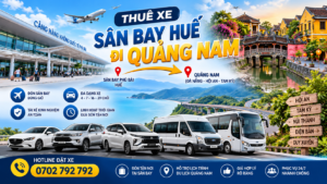 thuê xe sân bay huế đi Quảng Nam, thuê xe sân bay huế đi hội an